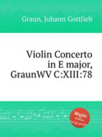 Violin Concerto in E major, GraunWV C:XIII:78