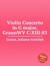 Violin Concerto in G major, GraunWV C:XIII:83
