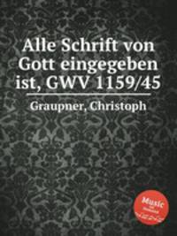Alle Schrift von Gott eingegeben ist, GWV 1159/45