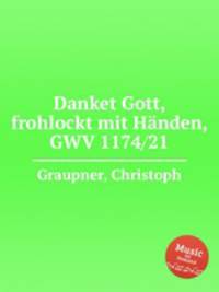Danket Gott, frohlockt mit Hnden, GWV 1174/21