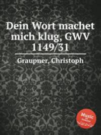 Dein Wort machet mich klug, GWV 1149/31