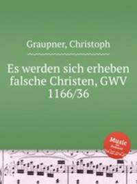 Es werden sich erheben falsche Christen, GWV 1166/36
