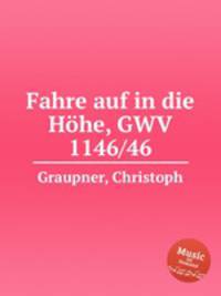 Fahre auf in die Hhe, GWV 1146/46
