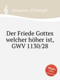 Der Friede Gottes welcher hher ist, GWV 1130/28