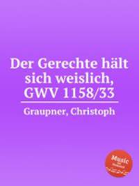 Der Gerechte hlt sich weislich, GWV 1158/33
