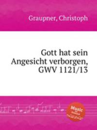 Gott hat sein Angesicht verborgen, GWV 1121/13