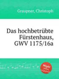 Das hochbetrbte Frstenhaus, GWV 1175/16a