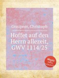Hoffet auf den Herrn allezeit, GWV 1114/25