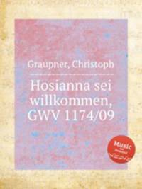 Hosianna sei willkommen, GWV 1174/09