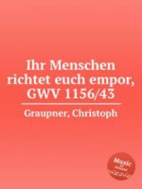 Ihr Menschen richtet euch empor, GWV 1156/43