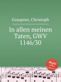 In allen meinen Taten, GWV 1146/30