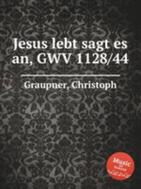 Jesus lebt sagt es an, GWV 1128/44