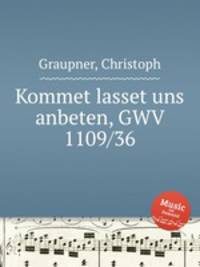 Kommet lasset uns anbeten, GWV 1109/36