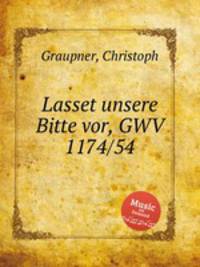 Lasset unsere Bitte vor, GWV 1174/54