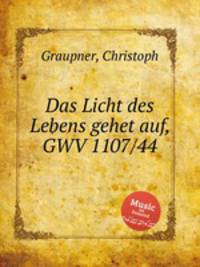 Das Licht des Lebens gehet auf, GWV 1107/44