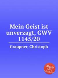 Mein Geist ist unverzagt, GWV 1145/20