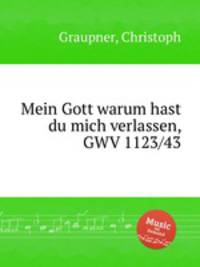 Mein Gott warum hast du mich verlassen, GWV 1123/43