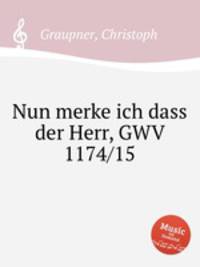 Nun merke ich dass der Herr, GWV 1174/15