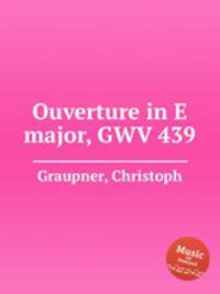 Ouverture in E major, GWV 439