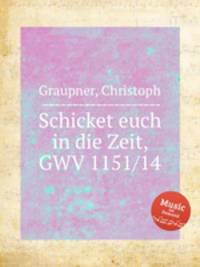 Schicket euch in die Zeit, GWV 1151/14