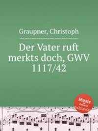 Der Vater ruft merkts doch, GWV 1117/42