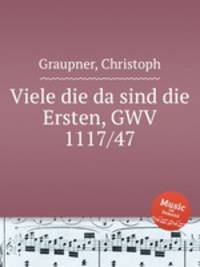 Viele die da sind die Ersten, GWV 1117/47