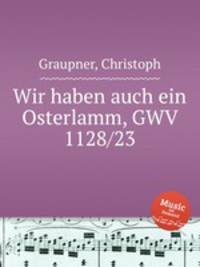 Wir haben auch ein Osterlamm, GWV 1128/23