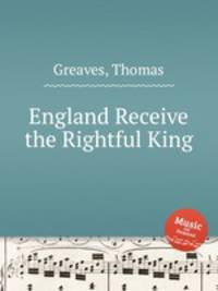 England Receive the Rightful King