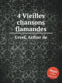 4 Vieilles chansons flamandes