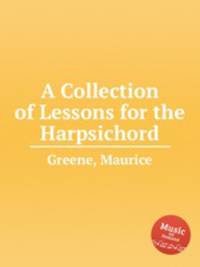 A Collection of Lessons for the Harpsichord