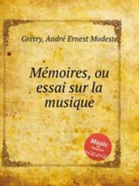 Mmoires, ou essai sur la musique