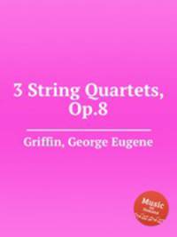 3 String Quartets, Op.8