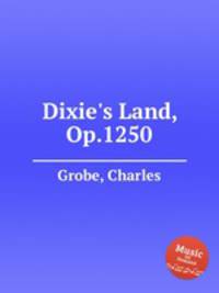 Dixie`s Land, Op.1250