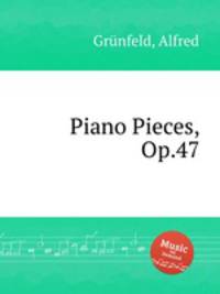 Piano Pieces, Op.47