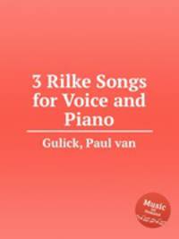 3 Rilke Songs for Voice and Piano