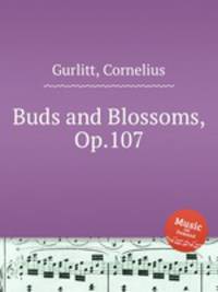 Buds and Blossoms, Op.107