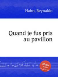 Quand je fus pris au pavillon