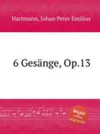 6 Gesnge, Op.13
