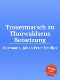 Trauermarsch zu Thorwaldsens Beisetzung