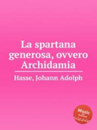 La spartana generosa, ovvero Archidamia