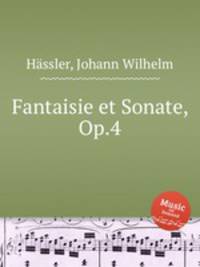 Fantaisie et Sonate, Op.4