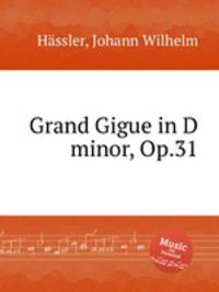 Grand Gigue in D minor, Op.31