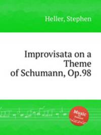 Improvisata on a Theme of Schumann, Op.98