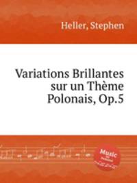 Variations Brillantes sur un Thme Polonais, Op.5
