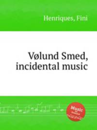 Vlund Smed, incidental music