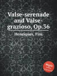 Valse-serenade and Valse-grazioso, Op.36