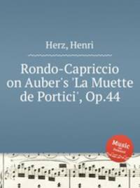 Rondo-Capriccio on Auber`s `La Muette de Portici`, Op.44