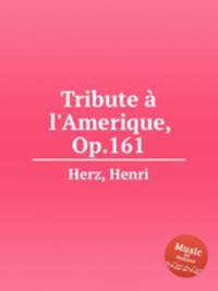 Tribute l`Amerique, Op.161