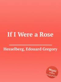 If I Were a Rose