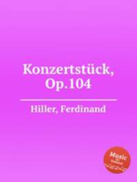Konzertstck, Op.104